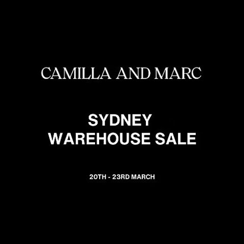 本周四起！连开4天 冲🚀CAMILLA AND MARC | 悉尼&墨尔本 Warehouse Sale也来咯！