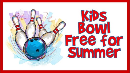 Kids Bowl Free 儿童暑期免费打保龄球Kids Bowl Free 儿童暑期免费打保龄球