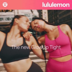 Lululemon 新系列【Glow Up】开售啦！无束缚 极致灵活