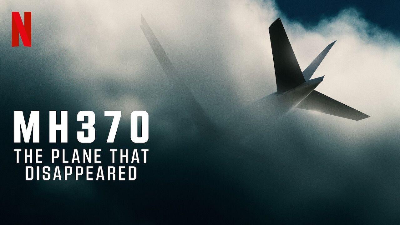 3月8日开播！Netflix纪录片巨制MH370：消失的飞机，揭开马航客机失踪疑团