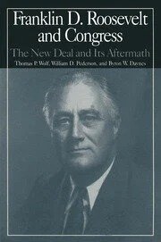 M.E.Sharpe Library of Franklin D.Roosevelt Studies: v. 2: Franklin D.Roosevelt and Congress - 新政及其后果