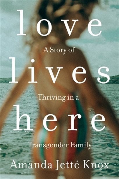 爱在这里：一个变性家庭的蓬勃发展故事