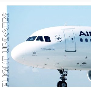 更新：法航6月30、7月7日 巴黎—天津回国航班AF382被取消