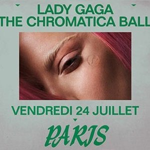 Lady Gaga 全球巡演即将开启 首站巴黎 今夏火爆开唱