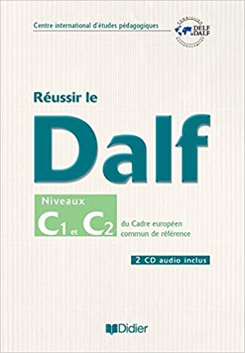 Reussir le DALF, niveaux C1 C2 : Cadre europeen commun de reference (2CD audio)