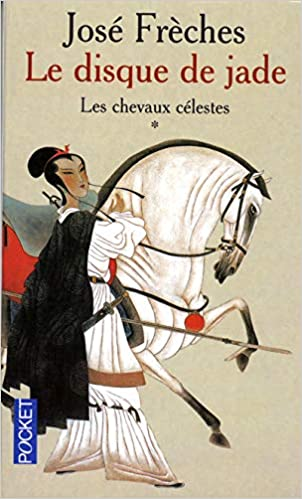 Le Disque de Jade, tome 1 : Les Chevaux celestes