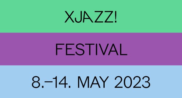 XJAZZ! FESTIVAL PASS 8.-14. MAY 2023