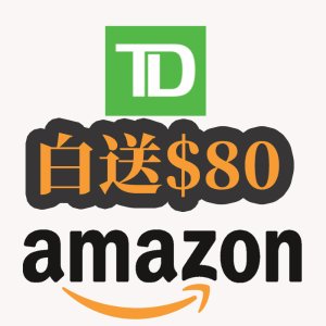薅羊毛：Amazon PrimeDay x TD 信用卡支付享受5折(蕞高减$80)
