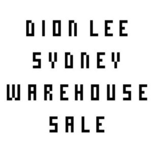 Dion Lee 悉尼Warehouse Sale又来啦！一共11天买到手软！