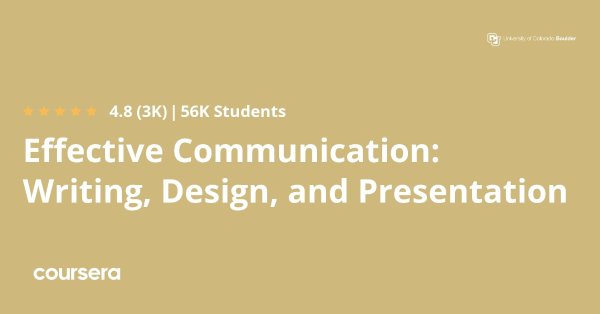 Effective Communication: Writing, Design, and Presentation
