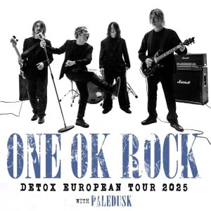 One Ok Rock 2025欧洲巡演 法国3场：南特、巴黎、斯堡