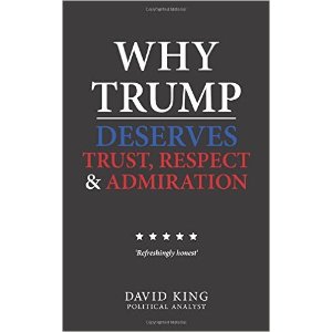 Why Trump Deserves Trust, Respect and Admiration Paperback