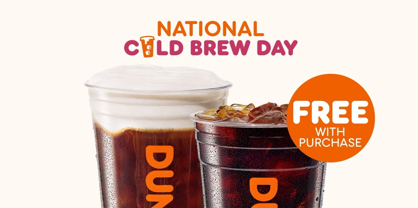 CELEBRATE NATIONAL COLD BREW DAY WITH FREE DUNKIN’ | Dunkin'