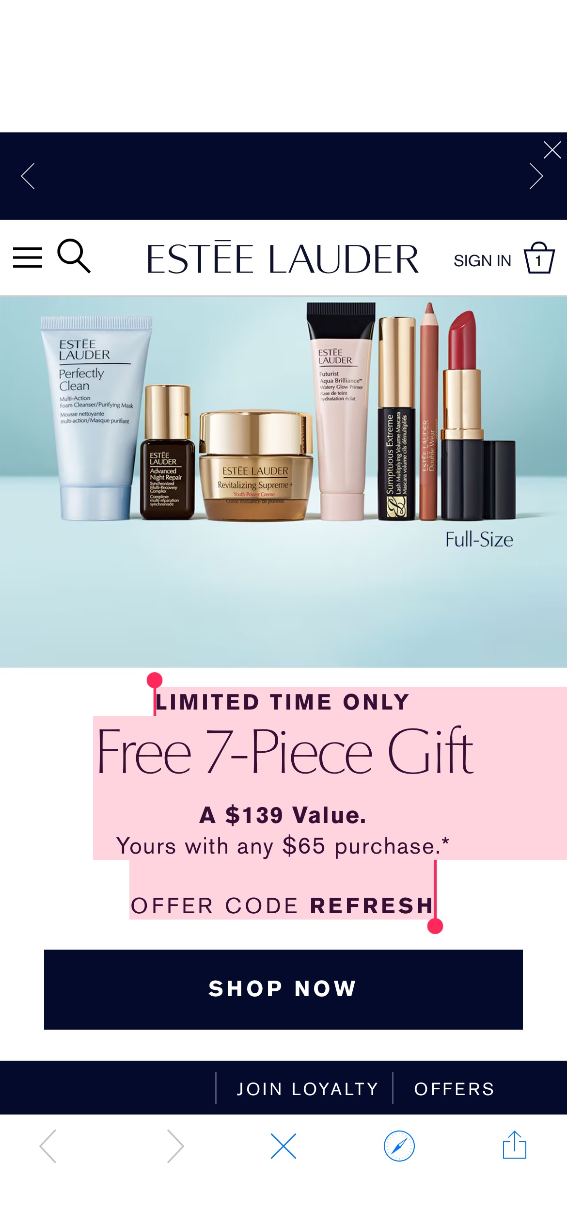 LIMITED TIME ONLY
Free 7-Piece Gift
A $139 Value.
Yours with any $65 purchase.*
OFFER CODE REFRESH