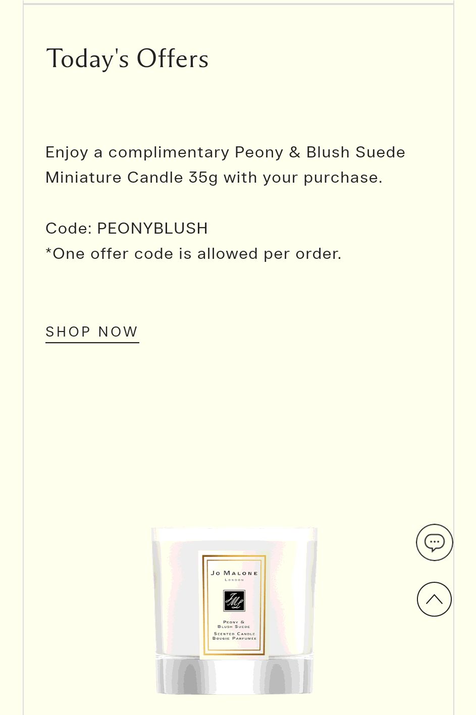 Jo Malone London Enjoy a complimentary Peony & Blush Suede Miniature Candle 35g with your purchase.  Code: PEONYBLUSH