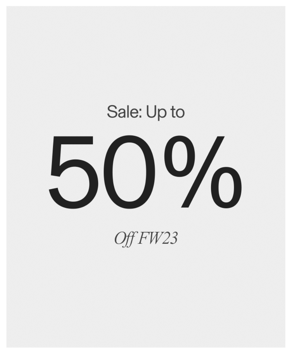 Sale Up to 50% Off FW23
