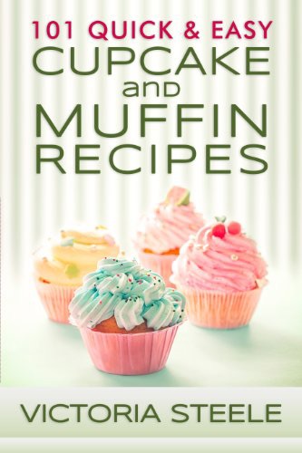 101种杯子蛋糕和玛芬小蛋糕的食谱
101 Quick & Easy Cupcake and Muffin Recipes - Kindle edition by Steele, Victoria. Cookbooks, Food & Wine Kindle eBooks @ Amazon.com.