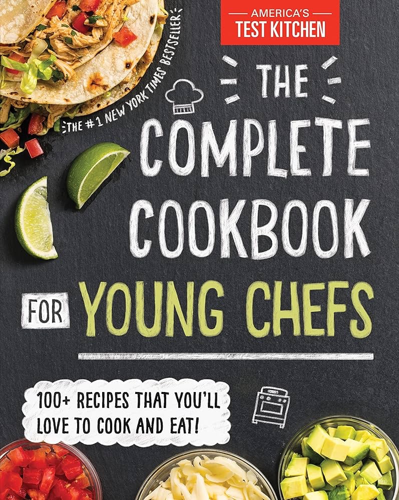 The Complete Cookbook for Young Chefs: 100+ Recipes that You'll Love to Cook and Eat: America’s Test Kitchen Kids: 9781492670025: Amazon.com: Books