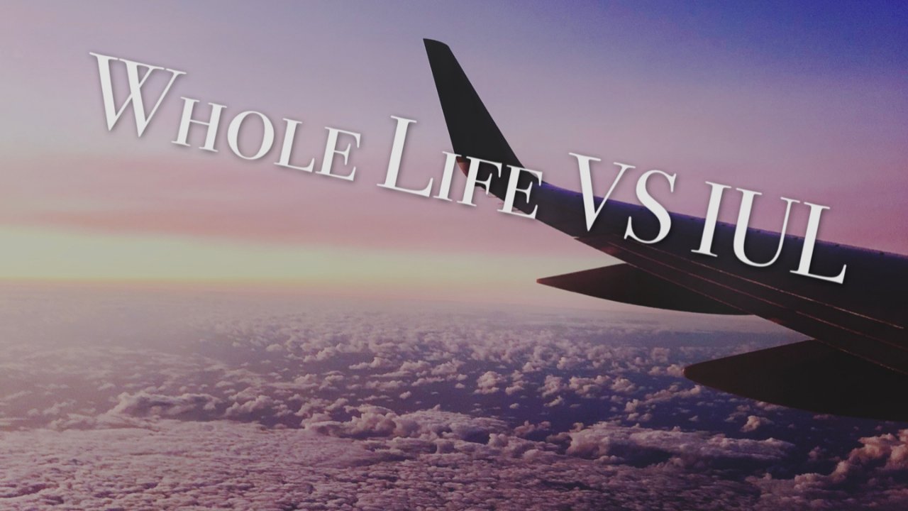 Whole Life VS Index Universal Life到底怎么选