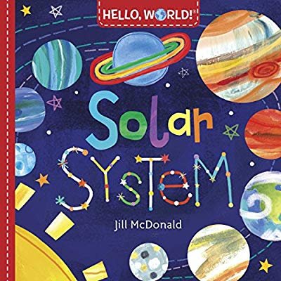 Hello, World! Solar System: Jill McDonald: 9780553521030: Amazon.com: Books