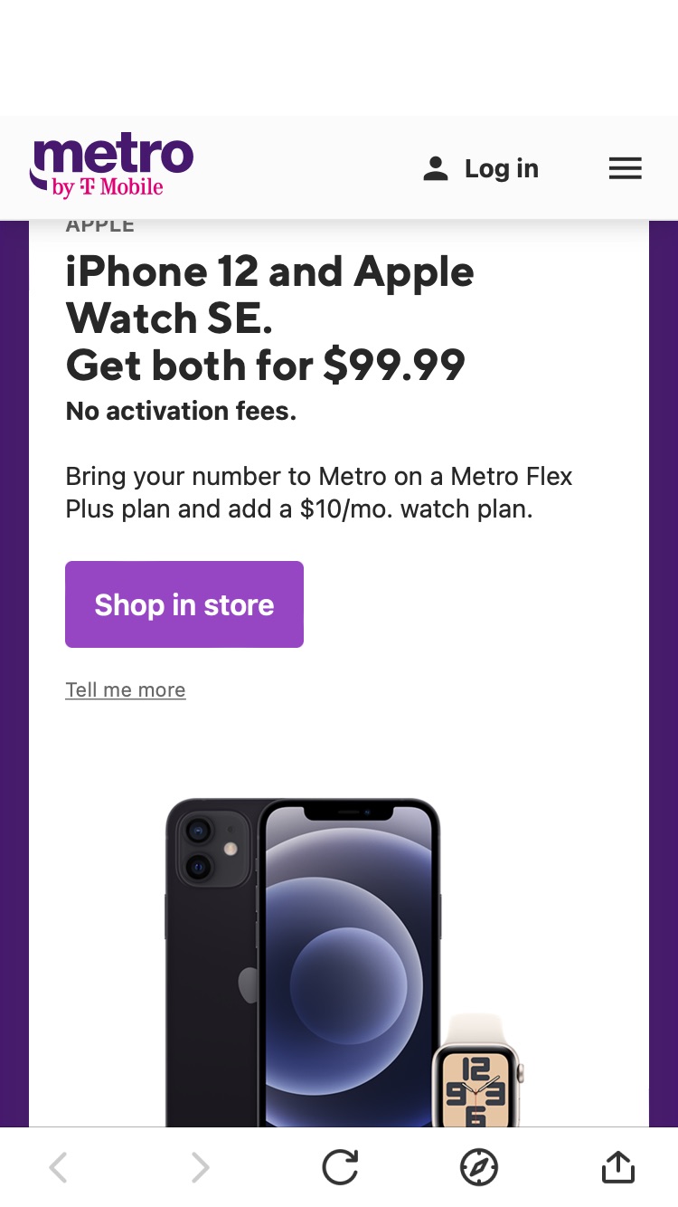 Metro by T-Mobile - In store only -Port in from non T-Mobile- iPhone 12 and Apple Watch SE. Get both for $99.99