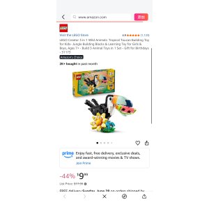 $9.99 Amazon.com: LEGO Creator 3 in 1 Wild Animals: Tropical Toucan Building Toy for Kids- Jungle Building Blocks & Learning Toy for Girls & Boys, Ages 7+ - Build 3 Animal Toys in 1 Set - Gift for Birthdays