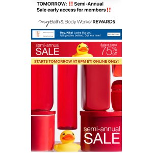  Bath & Body Works年中大促25折: 精选商品25折，明日开启，仅限会员。Member exclusive! Online Only & Buy Online, Pick Up In Store! - Early access to Semi-Annual Sale on June
14, 2026 at 6:00 PM ET to June 15, 2026 at 5:59 AM 