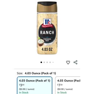 $2.73 Amazon.com : McCormick Finishing Salt, Ranch, Savory Flavor & Cool Tanginess, Onion, Garlic & Chives, For Fries, Popcorn, Veggies, Chicken, Dips & Dressings, No Colors from Artificial Sources, Kosher,