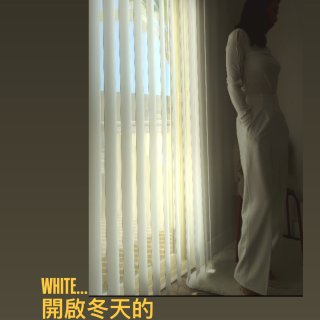 WHITE…開啟冬天的…優雅...