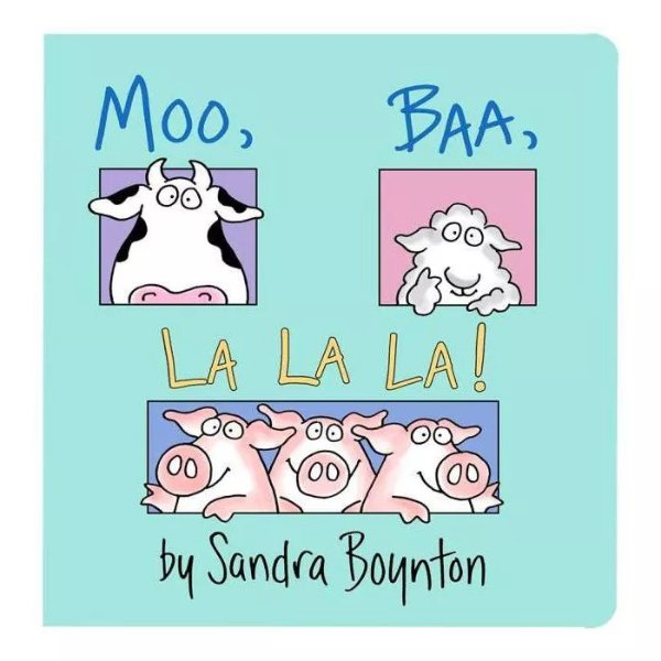 Moo, Baa, LA LA LA ( Boynton Board Books) by Sandra Boynton
