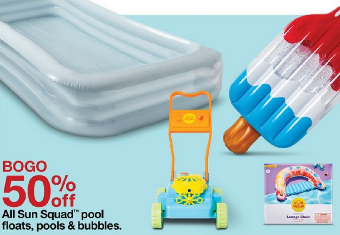 BOGO 50% off All Sun Squad™ pool floats, pools & bubbles 预告 Jun 25 - Jul 1