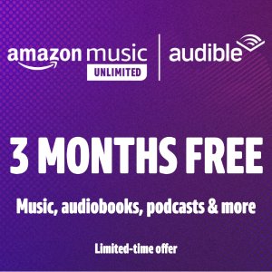 Amazon Music Unlimited + Audible 3个月免费试用