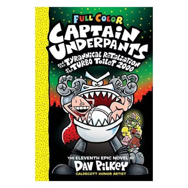 Captain Underpants and the Tyrannical Retaliation of the Turbo Toilet 2000: Color Edition, Volume 11 - by Dav Pilkey (Hardcover)