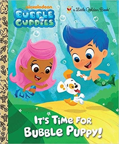 It's Time for Bubble Puppy! (Bubble Guppies) (Little Golden Book)