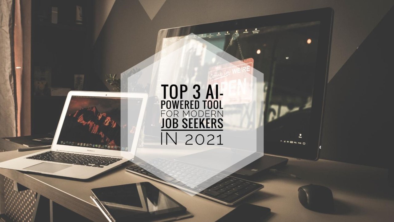 2021年求职者不可错过的3款AI工具|用科技提高你的求职效率