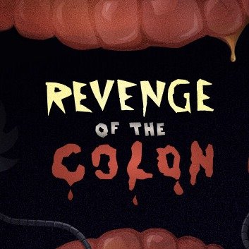 Revenge Of The Colon 大肠的复仇