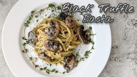 美食DIY+食谱分享｜简单快手的高级美味-黑松露奶油蘑菇意面 Black Truffle Pasta