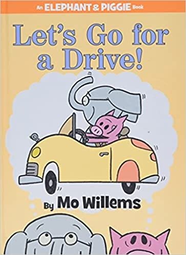 Let's Go for a Drive! (An Elephant and Piggie Book) (An Elephant and Piggie Book, 18)