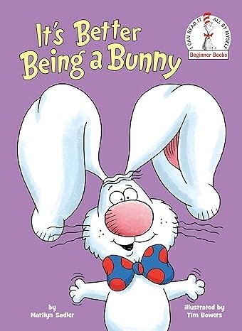It's Better Being a Bunny: An Easter Book for Kids (Beginner Books(R))