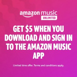 Get $5 when you DOWNLOAD AND SIGN APP @Amazon Music