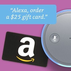 Order first $25 Amazon Gift Card with Alexa
