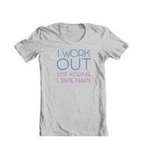"I Work Out. Just Kidding I Take Naps" T-Shirt
