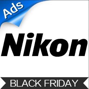 Nikon Black Friday 2015 Ad posted!