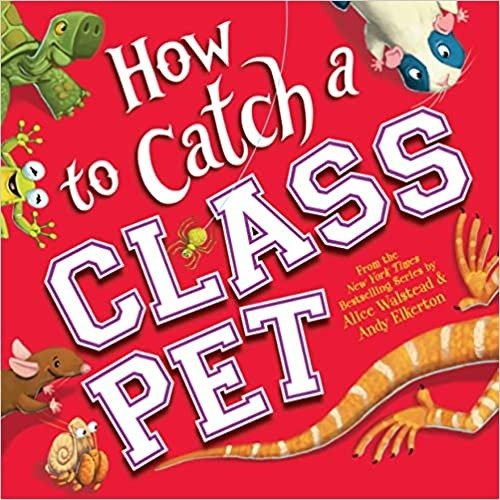 童书：How to Catch a Class Pet
