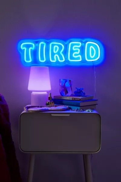Tired Neon Sign