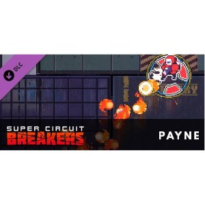 Super Circuit Breakers - PAYNE DLC 限时免费