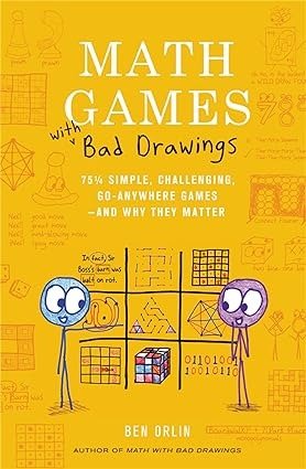 Math Games with Bad Drawings: 75 1/4 Simple, Challenging, Go-Anywhere Games―And Why They Matter