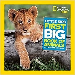 National Geographic Little Kids First Big Book of Animals