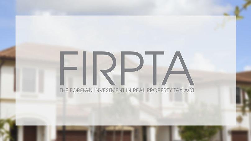 外国人在美出售房产预扣税  FIRPTA WITHHOLDING