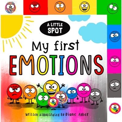 A Little Spot: My First Emotions - by Diane Alber (Board Book)